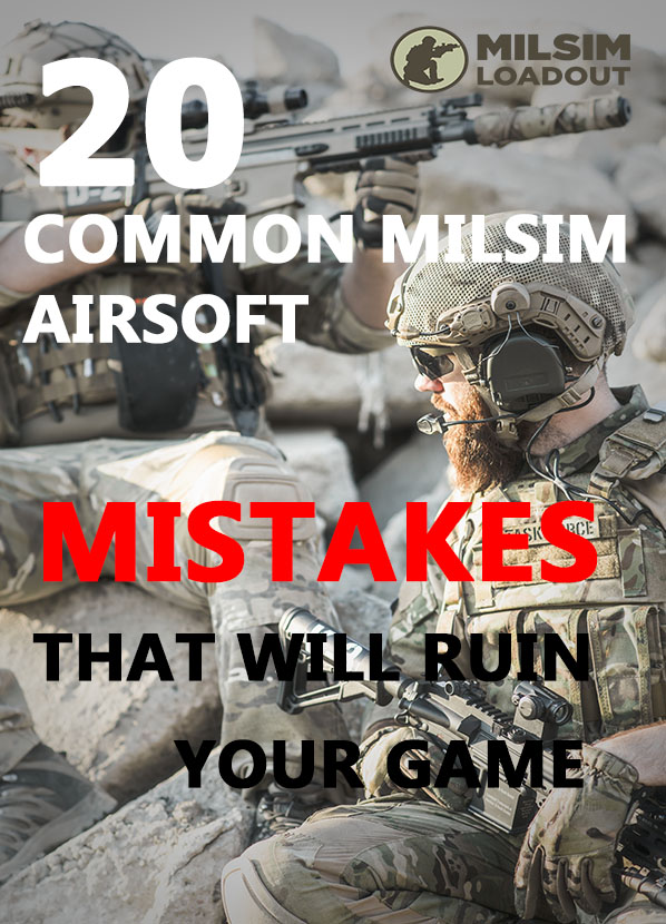 20 Common MilSim Airsoft Mistakes That Will Ruin Your Game